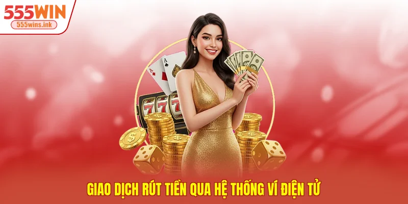 Giao dịch rút tiền qua hệ thống ví điện tử