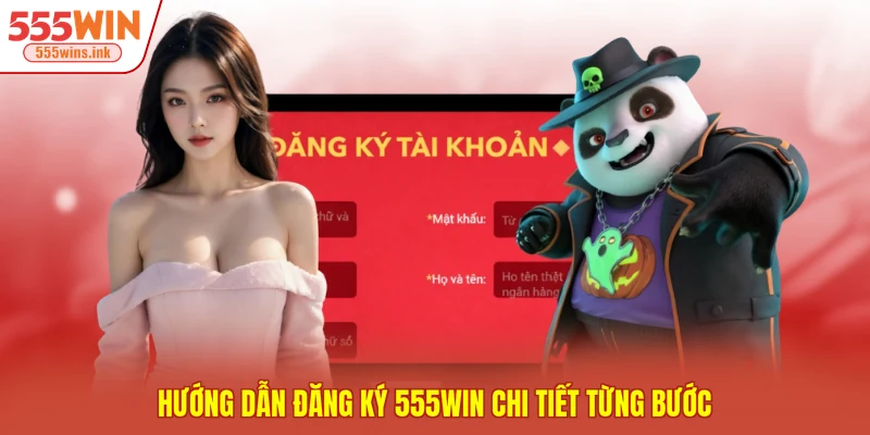 Hướng dẫn đăng ký 555WIN chi tiết từng bước