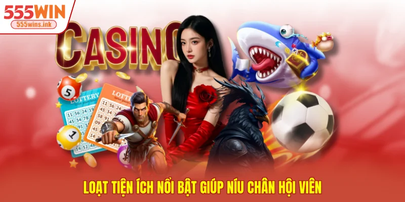 Loạt tiện ích nổi bật giúp níu chân hội viên 