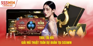 Tool Tài Xỉu – Giải Mã Thuật Toán Dự Đoán Tại 555WIN